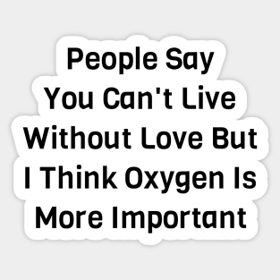 Oxygen Is Important Sticker